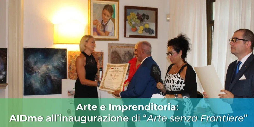 Arte e Imprenditoria: AIDme all’inaugurazione di “Arte Senza Frontiere”