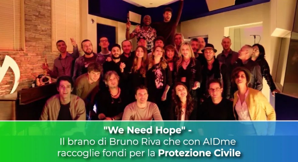 “We Need Hope” – Il brano di Bruno Riva che con AIDme raccoglie fondi per la Protezione Civile