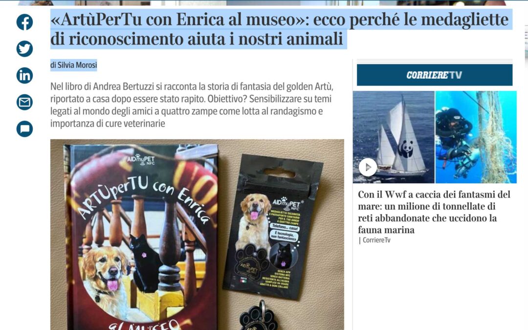 Parlano di noi: “ArtùPerTu con Enrica al Museo” e AIDmyPET sul Corriere della Sera